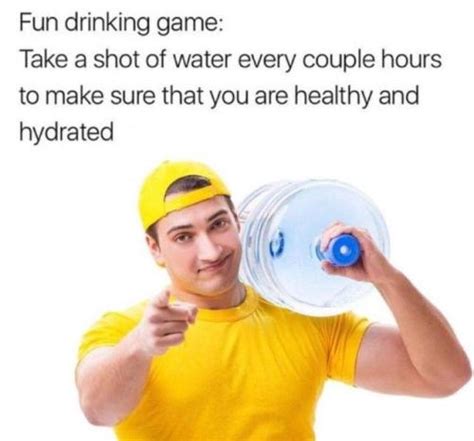 memes about drinking water|remember to stay hydrated meme.